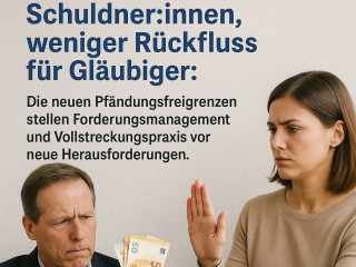 Mehr Schutz für Schuldner:innen, weniger Rückfluss für Gläubiger!